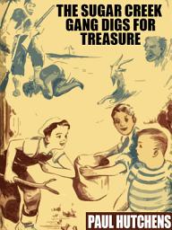 Icon image The Sugar Creek Gang Digs for Treasure