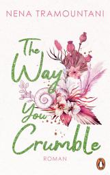 Icon image The Way You Crumble: Roman