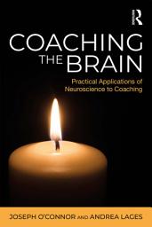 Icon image Coaching the Brain: Practical Applications of Neuroscience to Coaching