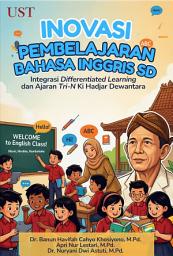 Gambar ikon Inovasi pembelajaran bahasa Inggris SD : integrasi differentiated learning dan ajaran Tri-N Ki Hadjar Dewantara