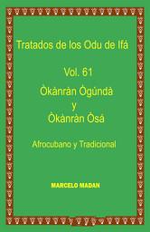 Icon image LOS ODU DE IFA VOL. 61 OKANAN OGUNDA-OKANRAN OSA