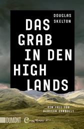 Icon image Das Grab in den Highlands: Ein Fall für Rebecca Connolly