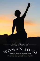 Icon image The Book of Womanhood