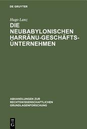 Icon image Die neubabylonischen ḫarrânu-Geschäftsunternehmen