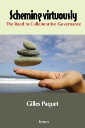 Icon image Scheming Virtuously: The Road to Collaborative Governance