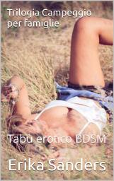 Icon image Trilogia Campeggio per famiglie: Tabù erotico BDSM