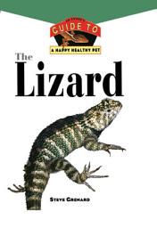 Icon image The Lizard: An Owner's Guide to a Happy Healthy Pet