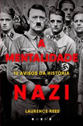 Icon image A Mentalidade Nazi: 12 Avisos da História