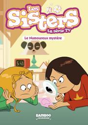 Icon image Les Sisters - La Série TV - Poche - tome 36: Le namoureux mystère
