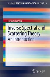 Icon image Inverse Spectral and Scattering Theory: An Introduction