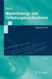 Icon image Wiederholungs- und Vertiefungskurs Strafrecht: Allgemeiner Teil, Ausgabe 2