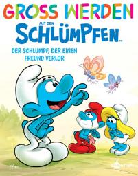 Icon image Groß werden mit den Schlümpfen: Der Schlumpf, der einen Freund verloren hat