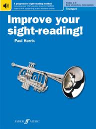 Icon image Improve your sight-reading! Trumpet Grades 1-5