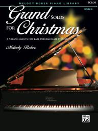 Icon image Grand Solos for Christmas, Book 6: 8 Arrangements for Late Intermediate Pianists