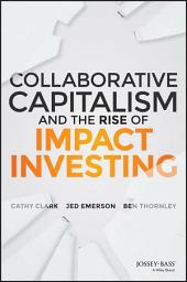 Icon image Collaborative Capitalism and the Rise of Impact Investing