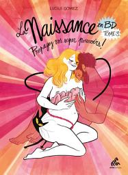 Icon image La Naissance en BD - Tome III: Propagez vos super pouvoirs !