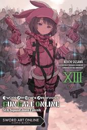 Icon image Sword Art Online Alternative Gun Gale Online (light novel): 5th Squad Jam: Finish