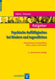 Icon image Ratgeber Psychische Auffälligkeiten bei Kindern und Jugendlichen: Informationen für Betroffene, Eltern, Lehrer und Erzieher, Ausgabe 2