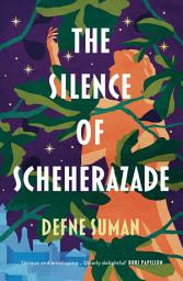 Icon image The Silence of Scheherazade