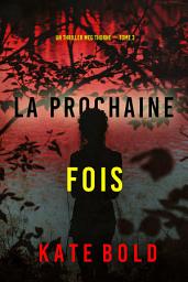 Icon image La prochaine fois (Un thriller Meg Thorne — tome 3)