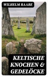 Icon image Keltische Knochen & Gedelöcke: Erzählungen
