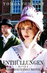 Icon image Geheimakte Emely Brontë - Enthüllungen Bd 2: Enthüllungen, Ausgabe 4