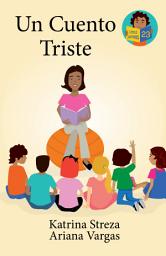 Icon image Un Cuento Triste: Little Lectores #23