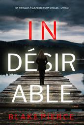 Icon image Indésirable (Un thriller à suspense Cora Shields – Livre 2)