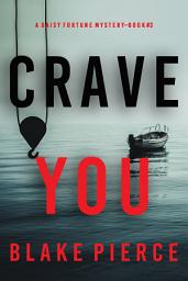 Icon image Crave You (A Daisy Fortune Private Investigator Mystery—Book 3)
