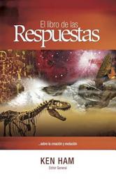Icon image El libro de las Respuestas: ... sobre lá creación y evolución
