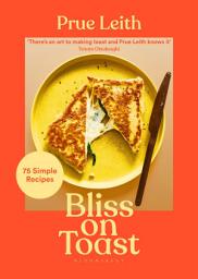 Icon image Bliss on Toast: 75 Simple Recipes