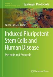 Icon image Induced Pluripotent Stem Cells and Human Disease: Methods and Protocols