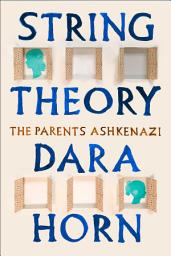 Icon image String Theory: The Parents Ashkenazi