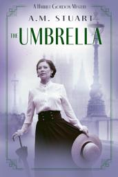 Icon image The Umbrella: A Harriet Gordon Mystery