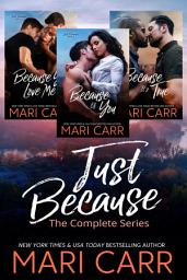 Icon image Just Because: Steamy Hot Cops, Cowboys, Doctor Western Romantic Suspense Boxed Set