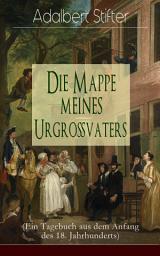 Icon image Die Mappe meines Urgroßvaters (Ein Tagebuch aus dem Anfang des 18. Jahrhunderts)