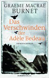 Icon image Das Verschwinden der Adèle Bedeau