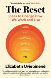 Icon image The Reset: Ideas to Change How We Work and Live