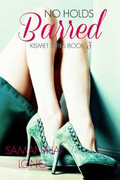 Icon image No Holds Barred: Kismet Series, Book 3