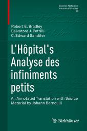 Icon image L’Hôpital's Analyse des infiniments petits: An Annotated Translation with Source Material by Johann Bernoulli