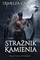Icon image Strażnik Kamienia: Romans z Gargulcem Ochronnym