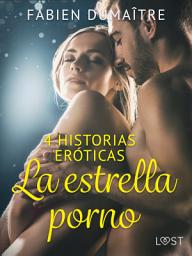 Icon image La estrella porno - 4 historias eróticas