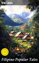 Icon image Filipino Popular Tales: Enriched edition. Captivating Filipino Folk Narratives and Mythical Tales: Rich Cultural Heritage and Intricate Storytelling