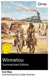 Icon image Winnetou (Summarized Edition): Enriched edition. A 19th-Century Wild West Adventure of Apache Honor, Cross-Cultural Friendship, and a Heroic Coming-of-Age Quest