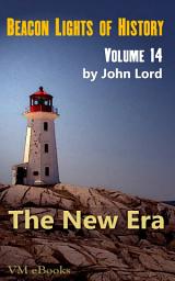 Icon image Beacon Lights of History, Volume 14- The New Era: Juvenile History