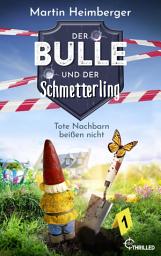 Icon image Der Bulle und der Schmetterling - Tote Nachbarn beißen nicht: Krimi - Folge 1