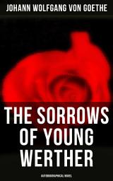 Icon image The Sorrows of Young Werther (Autobiographical Novel)