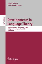Icon image Developments in Language Theory: 13th International Conference, DLT 2009, Stuttgart, Germany, June 30--July 3, 2009, Proceedings