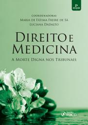 Icon image Direito e medicina: A morte digna nos tribunais, Edição 2