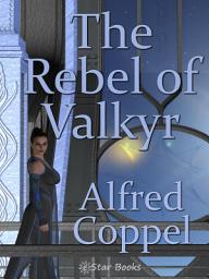 Icon image The Rebel of Valkyr
